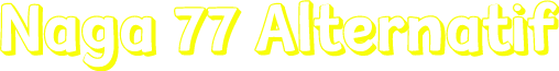 Naga 77 Alternatif